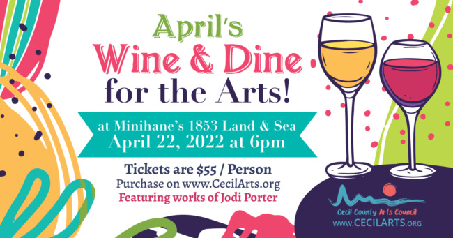Wine & Dine for the Arts April – Cecil County Arts Council Wine & Dine for the Arts April - Cecil County Arts Council