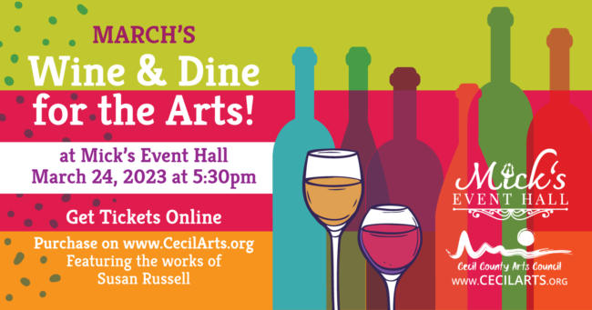 March’s Wine & Dine for the Arts – Cecil County Arts Council March's Wine & Dine for the Arts - Cecil County Arts Council