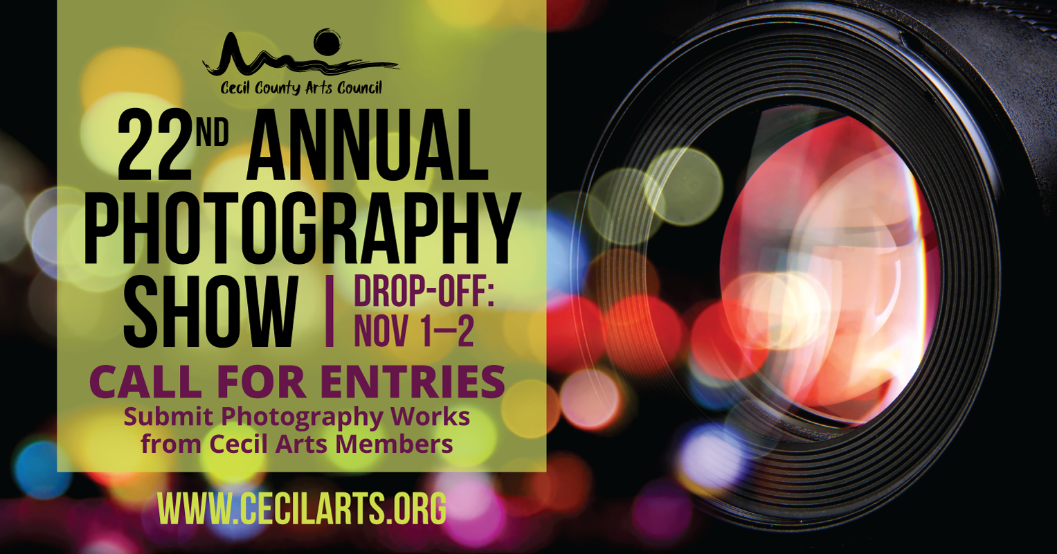 22nd Annual Photography Show - Cecil County Arts Council - Maryland Art